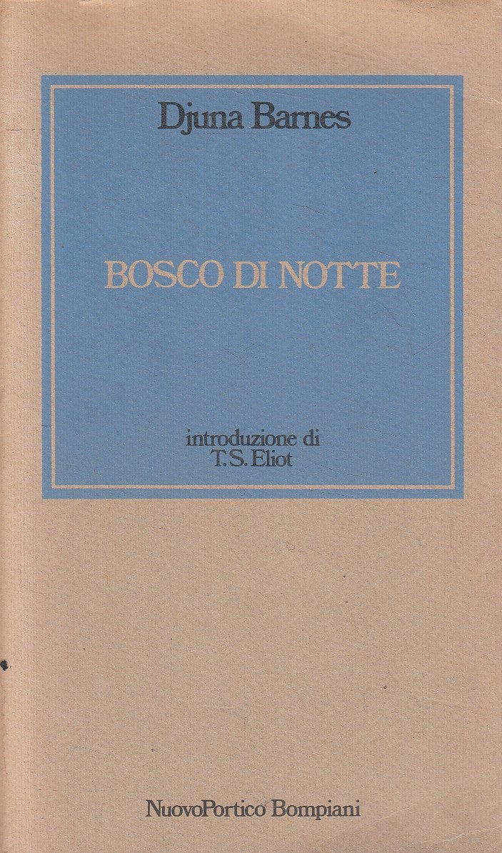 LN- BOSCO DI NOTTE - DJUNA BARNES- BOMPIANI- NUOVO PORTICO-- 1979- B- YFS155