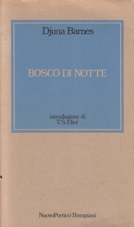 LN- BOSCO DI NOTTE - DJUNA BARNES- BOMPIANI- NUOVO PORTICO-- 1979- B- YFS155