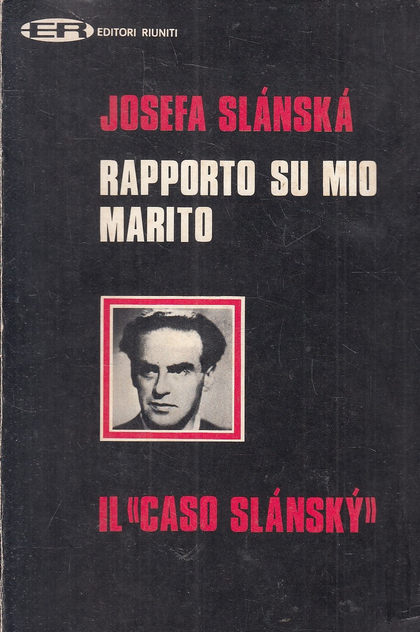 LS- RAPPORTO SU MIO MARITO IL CASO SLANSKY - JOSEFA SLANSKA ---- 1969- B- YFS155