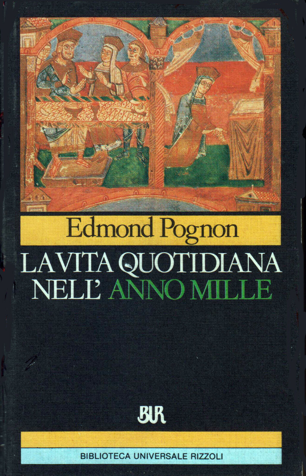 LN2- LA VITA QUOTIDIANA NELL'ANNO MILLE - EDMOND POGNON - RIZZOLI BUR1 - B - XFS
