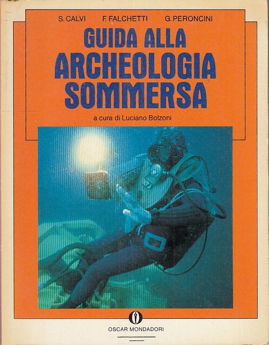 LZ- GUIDA ALLA ARCHEOLOGIA SOMMERSA - MONDADORI - OSCAR SUPERMANUALI - B- YFS154
