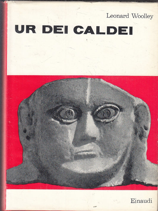 LN- UR DEI CALDEI - LEONARD WOOLLEY - EINAUDI - SAGGI -- 1958- CS- XFS