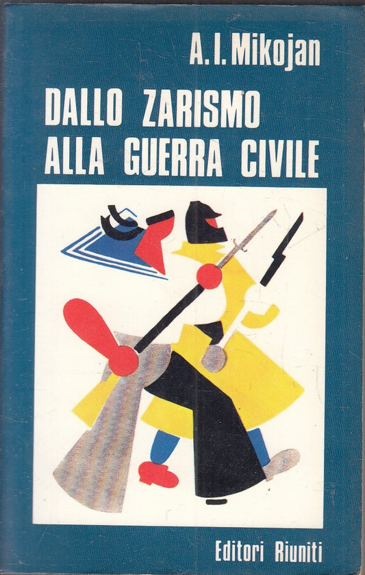 LS- DALLO ZARISMO ALLA GUERRA CIVILE- MIKOJAN- EDITORI RIUNITI--- 1975- B- YFS89