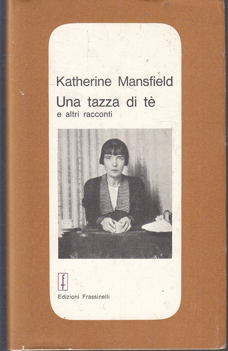 LN- UNA TAZZA DI TE' E ALTRI RACCONTI- MANSFIELD- FRASSINELLI--- 1966- CS- YFS89