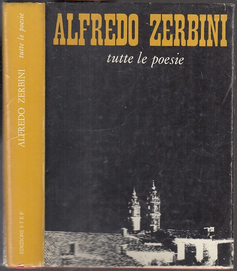 LN- TUTTE LE POESIE - ALFREDO ZERBINI - GRAFICHE STEP PARMA --- 1965- CS- YFS165