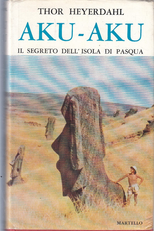 LS- AKU-AKU SEGRETO DELL'ISOLA DI PASQUA- HEYERDAHL- MARTELLO--- 1963- CS-YFS165