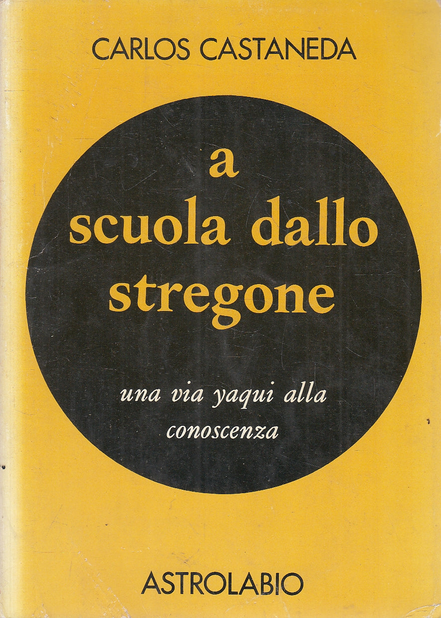 LZ- A SCUOLA DALLO STREGONE - CARLOS CASTANEDA - ASTROLABIO --- 1970 - B- YFS166