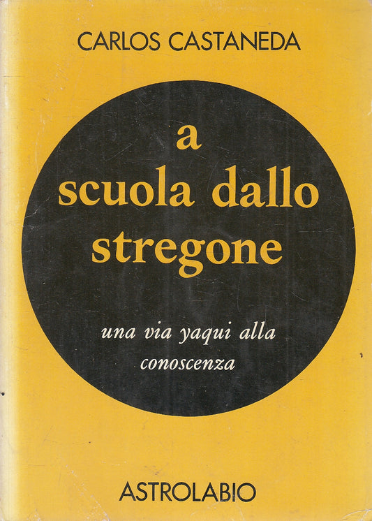 LZ- A SCUOLA DALLO STREGONE - CARLOS CASTANEDA - ASTROLABIO --- 1970 - B- YFS166