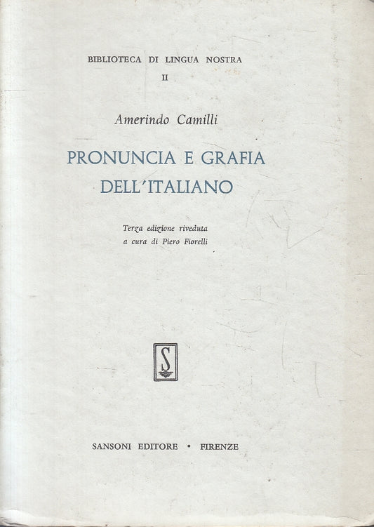 LZ- PRONUNCIA E GRAFIA NELL'ITALIANO - CAMILLI - SANSONI --- 1965 - B- YFS153