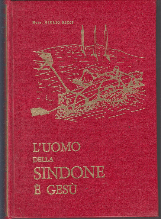 LD- L'UOMO DELLA SINDONE E' GESU'- MONS. GIULIO RICCI- STUDIUM--- 1969- C-YFS153