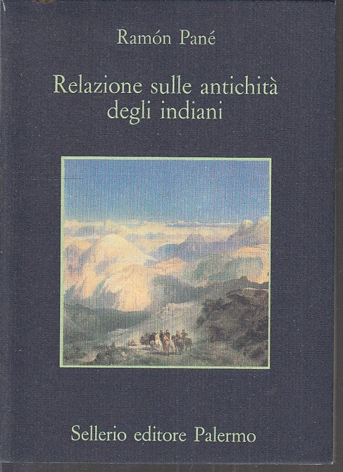 LN- RELAZIONE SULLE ANTICHITA' DEGLI INDIANI- RAMON PANE'- SELLERIO- 1992- B-XFS