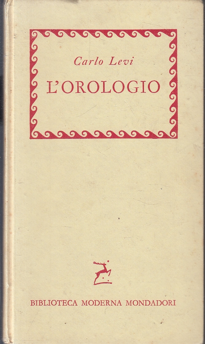 LN- L'OROLOGIO - CARLO LEVI- MONDADORI- BIBLIOTECA MODERNA BMM-- 1960- C- YFS161