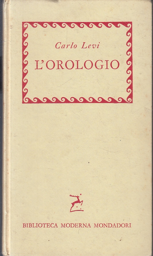 LN- L'OROLOGIO - CARLO LEVI- MONDADORI- BIBLIOTECA MODERNA BMM-- 1960- C- YFS161