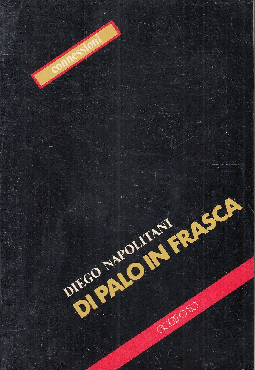 LZ- DI PALO IN FRASCA- DIEGO NAPOLITANI- CORPO 10- CONNESSIONI-- 1986- B- YFS161