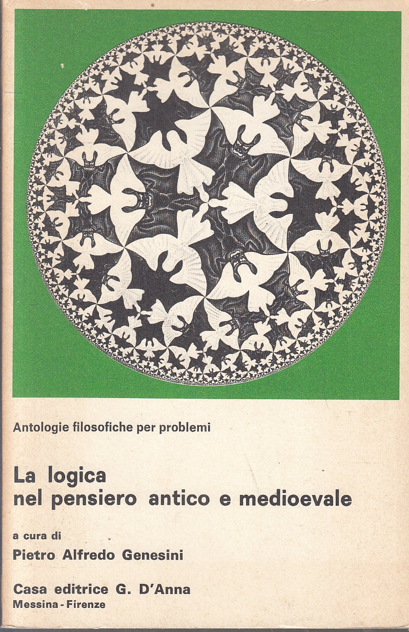 LZ- LA LOGICA NEL PENSIERO ANTICO E NEL MEDIOEVALE-- G. D'ANNA--- 1981- B- XFS44