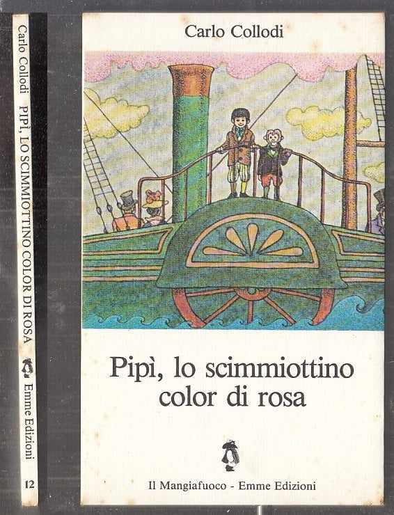 LB- PIPI LO SCIMMIOTTINO COLOR DI ROSA- CARLO COLLODI- EMME- MANGIAFUOCO- B- XFS