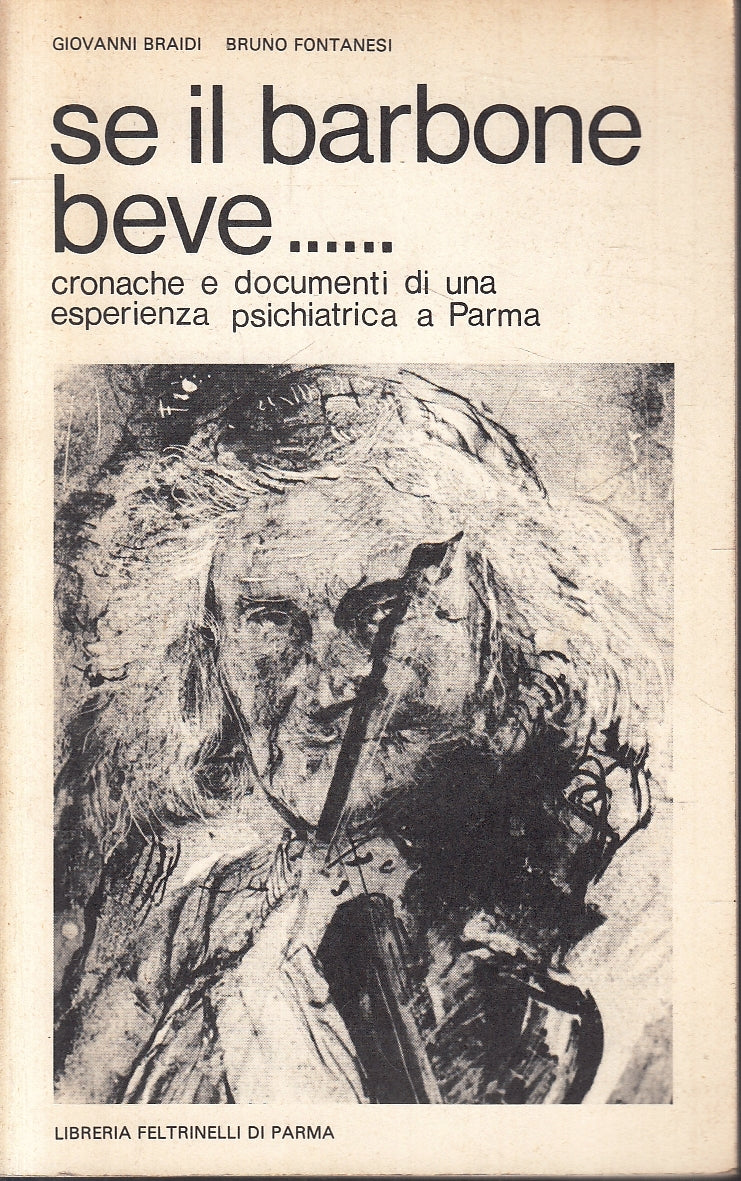 LS- SE IL BARBONE BEVE... - BRAIDI FONTANESI - FELTRINELLI --- 1975 - B - XFS