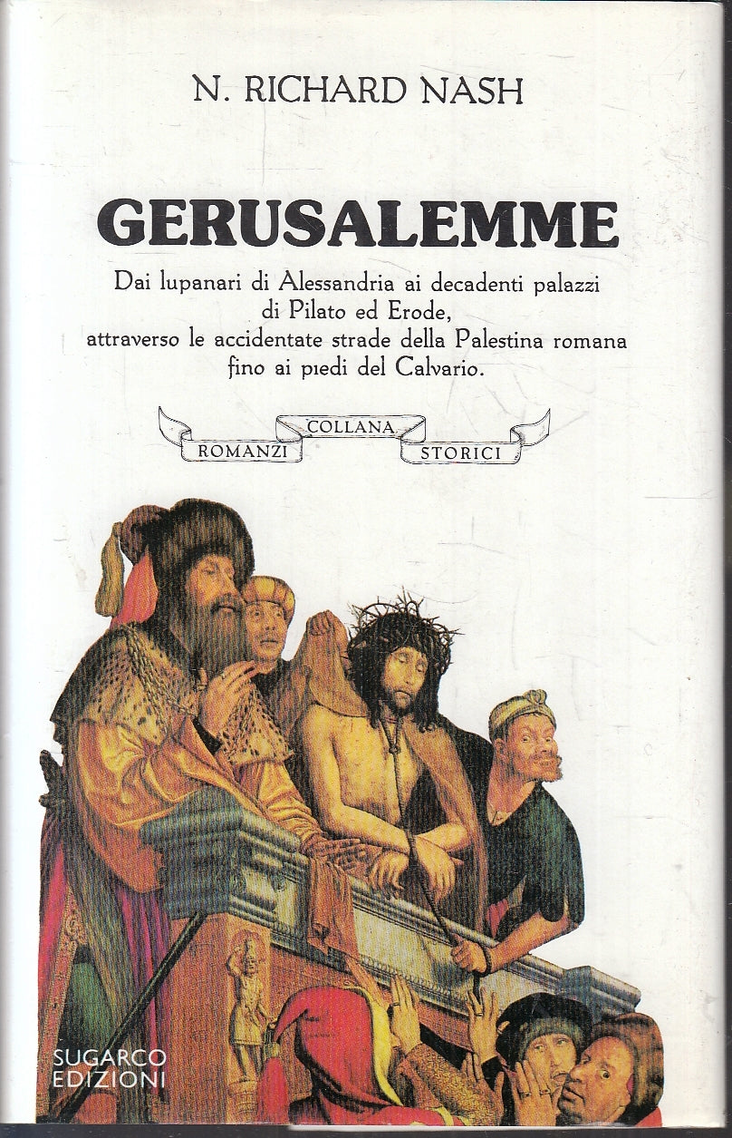 LN- GERUSALEMME - N. RICHARD NASH - SUGARCO - ROMANZI STORICI-- 1988- CS- YFS172