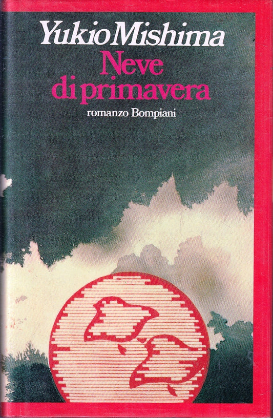 LN- NEVE DI PRIMAVERA - YUKIO MISHIMA - BOMPIANI --- 1982 - CS - YFS172