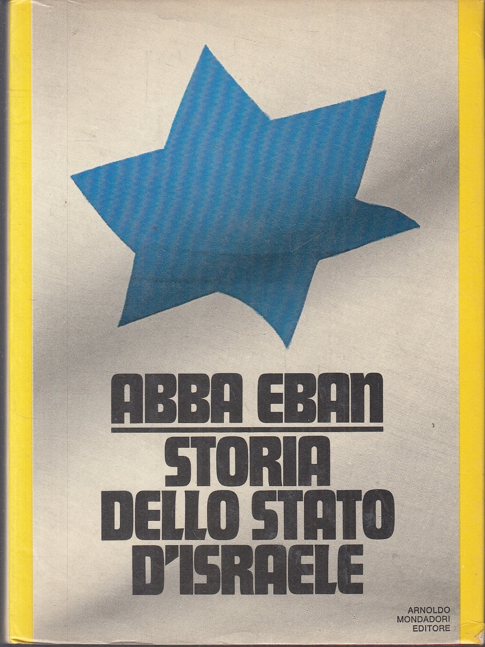 LS- STORIA DELLO STATO DI ISRAELE- ABBA EBAN- MONDADORI- SCIE-- 1974- CS- YFS176