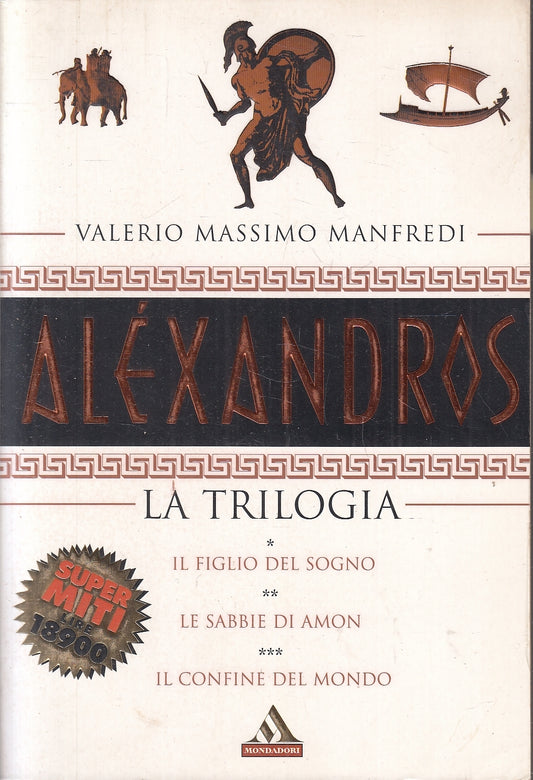 LN- ALEXANDROS LA TRILOGIA- VALERIO MASSIMO MANFREDI- MONDADORI- 1999- B- YFS176