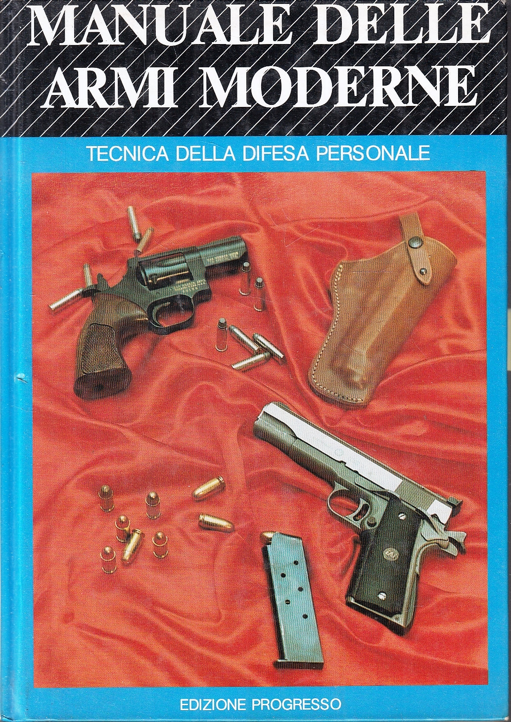 LZ- MANUALE ARMI MODERNE TECNICA DELLA DIFESA PERSONALE -- PROGRESSO- C- YFS1777