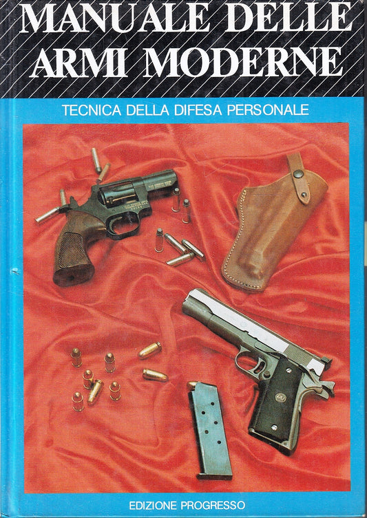 LZ- MANUALE ARMI MODERNE TECNICA DELLA DIFESA PERSONALE -- PROGRESSO- C- YFS1777