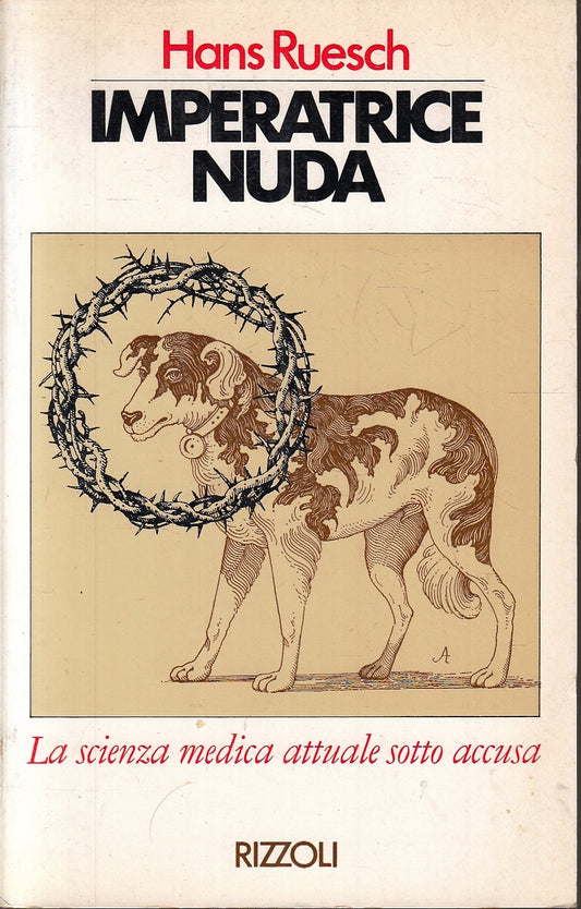 LZ- IMPERATRICE NUDA LA SCIENZA MEDICA - HANS RUESCH- RIZZOLI--- 1976- B- YFS175