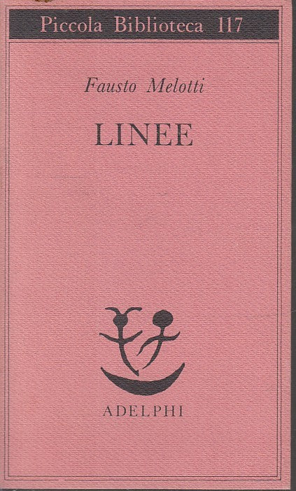 LS- LINEE - FAUSTO MELOTTI - ADELPHI - PICCOLA BIBLIOTECA 117 -- 1981 - B - XFS