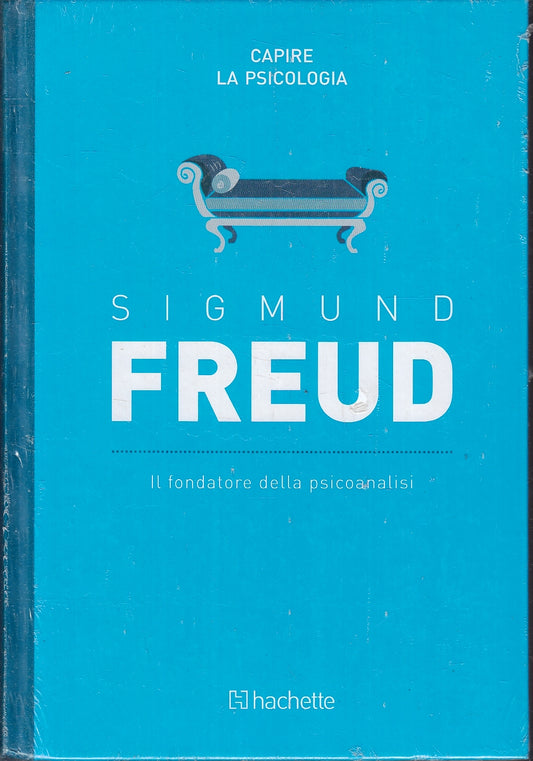 LZ- CAPIRE LA PSICOLOGIA SIGMUND FREUD PSICOANALISI - HACHETTE - C - XFS