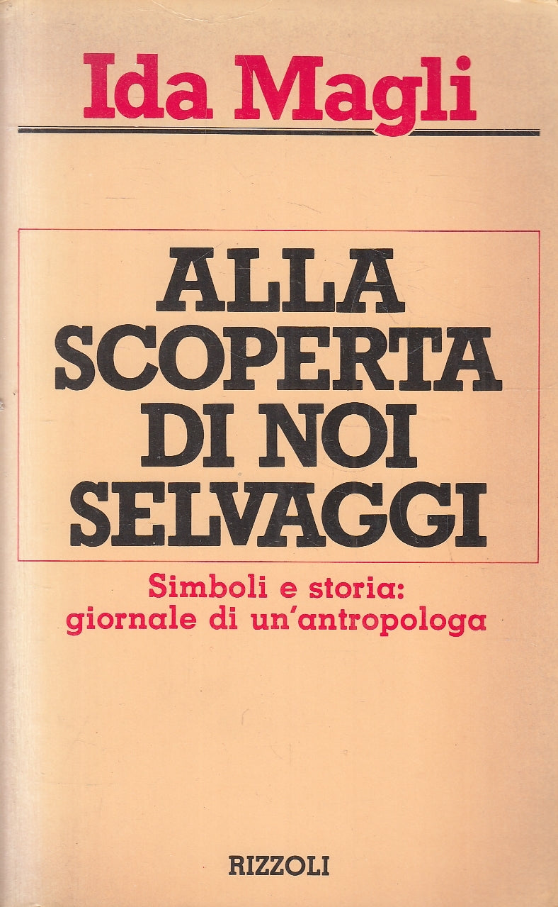 LS- ALLA SCOERTA DI NOI SELVAGGI - MAGLI - RIZZOLI --- 1981 - B - YFS179