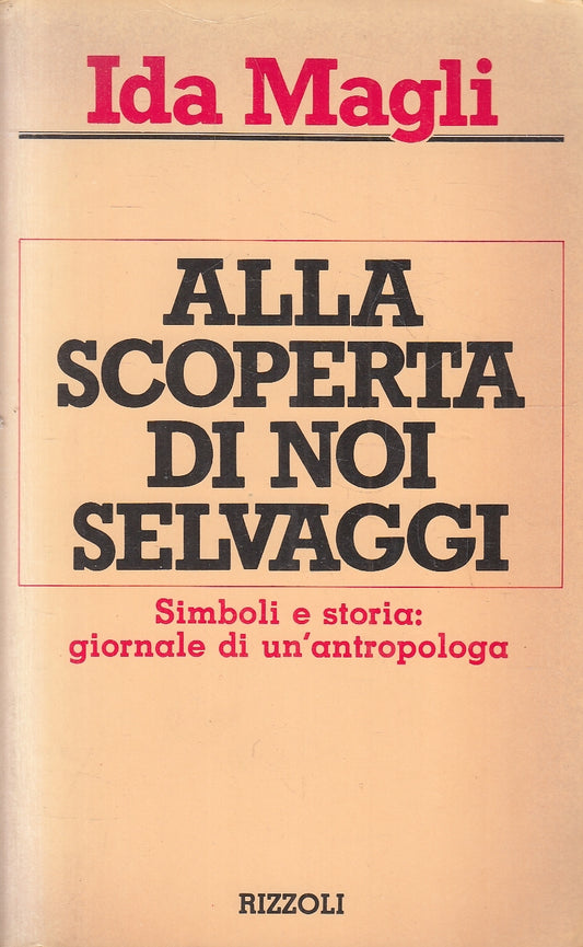 LS- ALLA SCOERTA DI NOI SELVAGGI - MAGLI - RIZZOLI --- 1981 - B - YFS179