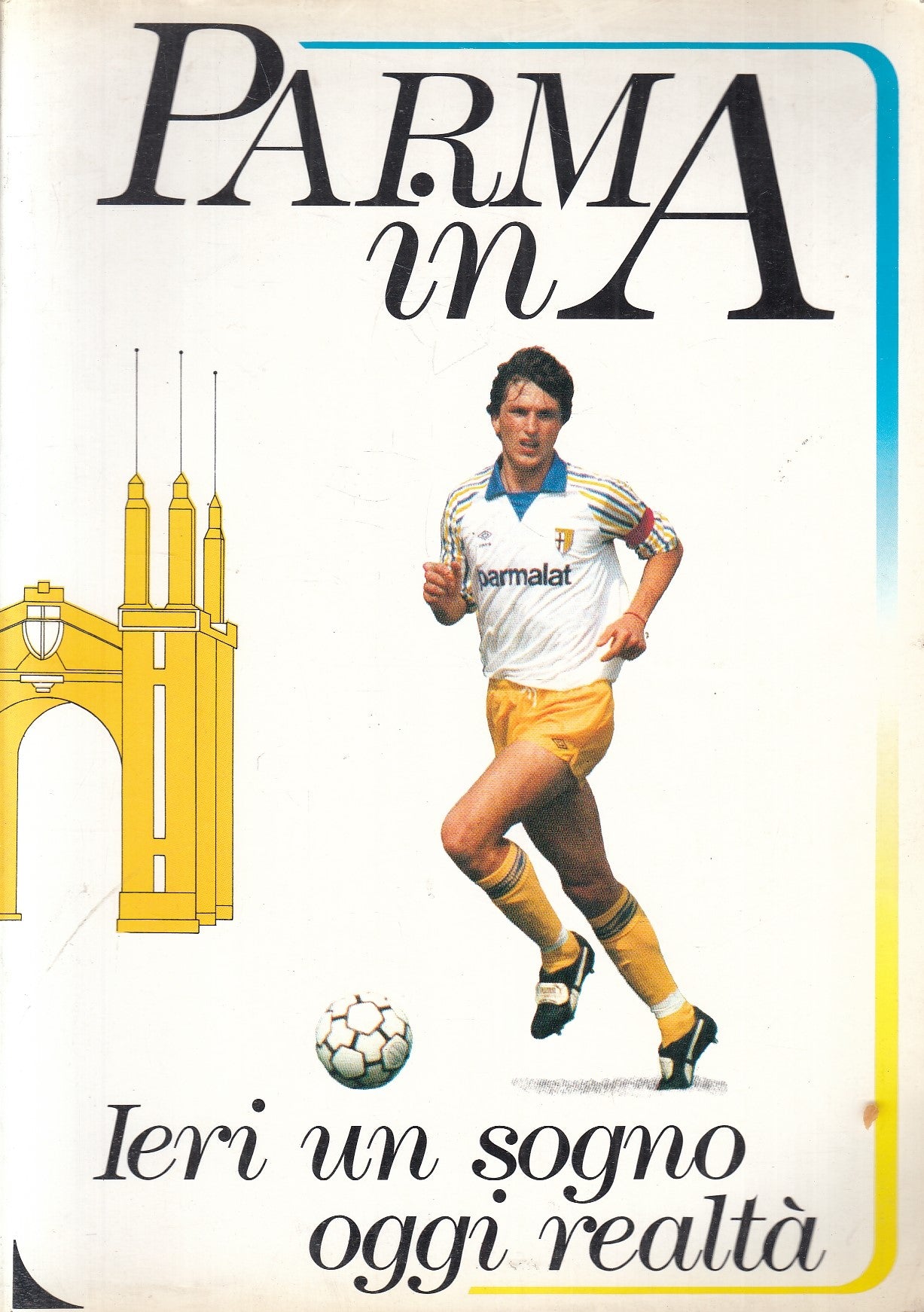 LC- PARMA IN A IERI UN SOGNO OGGI REALTA' -- BANCA DEL MONTE --- 1990 - B - YFS