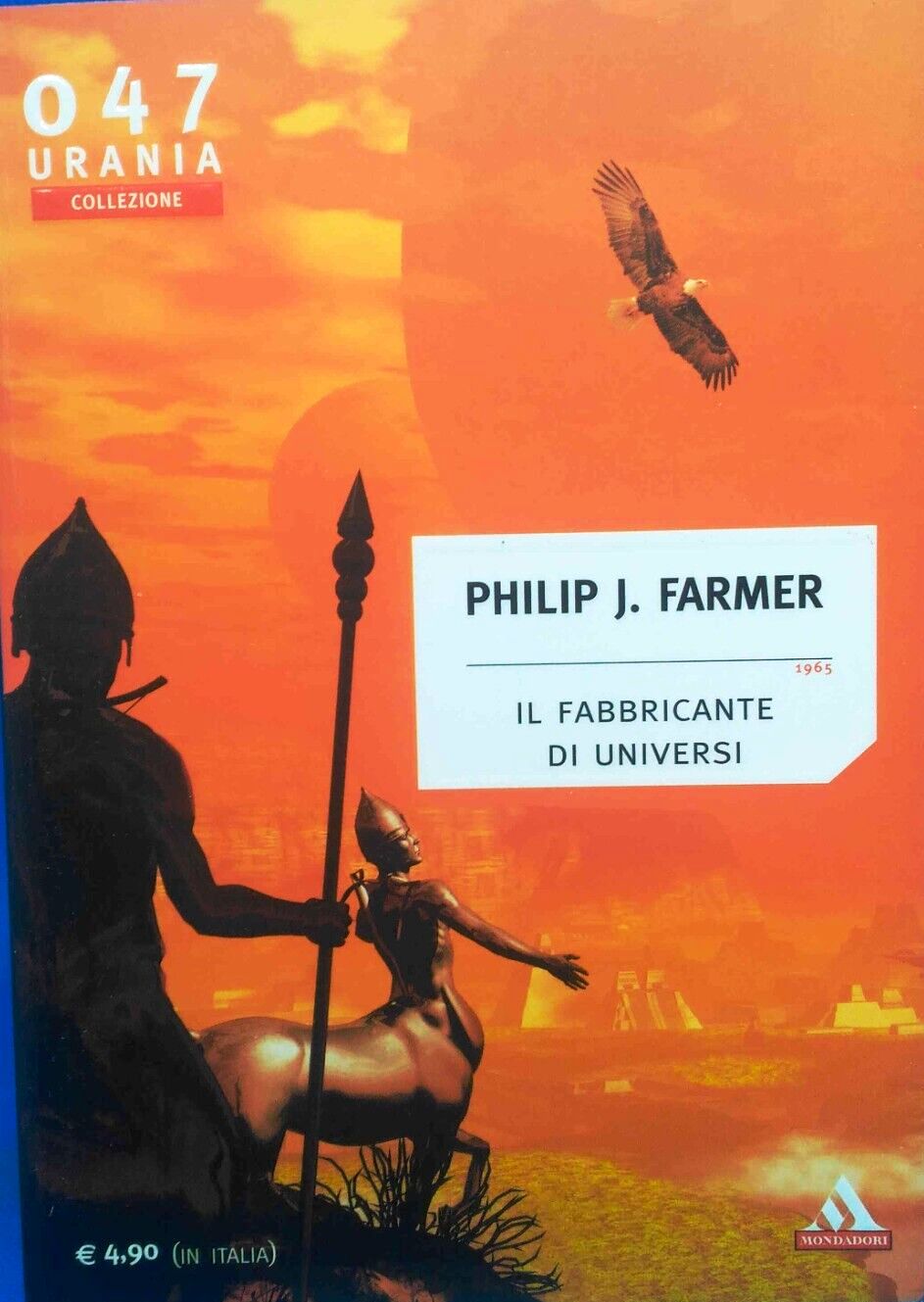 LF- IL FABBRICANTE DI UNIVERSI - FARMER - MONDADORI - URANIA 047 -- 2006- B- YFS