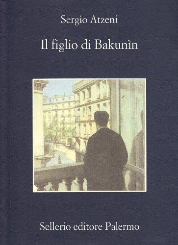 LN- IL FIGLIO DI BAKUNIN - SERGIO ATZENI - SELLERIO --- 1991- B- XFS
