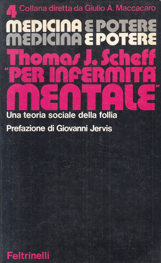 LS- PER INFERMITA' MENTALE FOLLIA- THOMAS J. SCHEFF- FELTRINELLI--- 1973- B-XFS