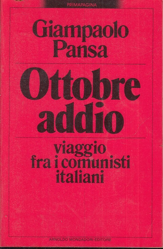 LS- OTTOBRE ADDIO COMUNISTI ITALIANI- GIAMPAOLO PANSA- MONDADORI- 1982- B- YFS41