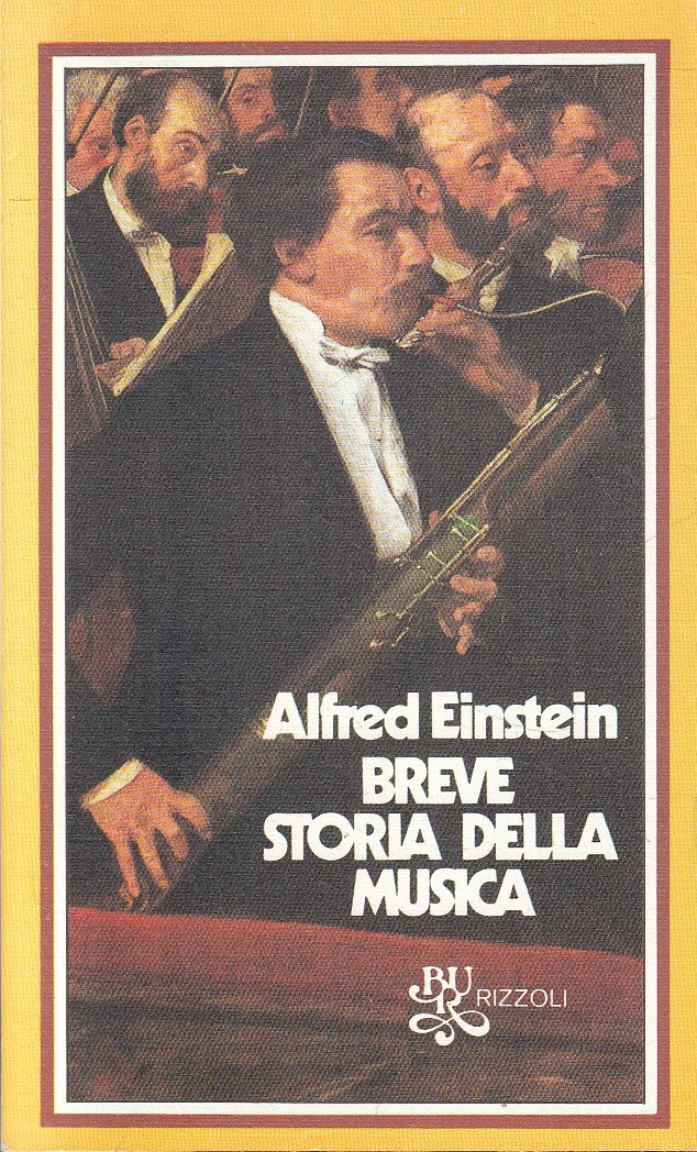 LN2- BREVE STORIA DELLA MUSICA - ALFRED EINSTEIN - BUR RIZZOLI - B - XFS