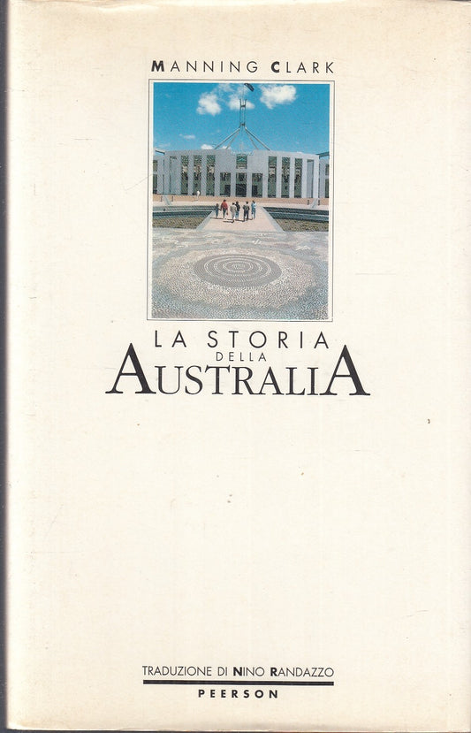 LS- LA STORIA DELL'AUSTRALIA - MANNING CLARK - PEERSON --- 1990 - CS- YFS210