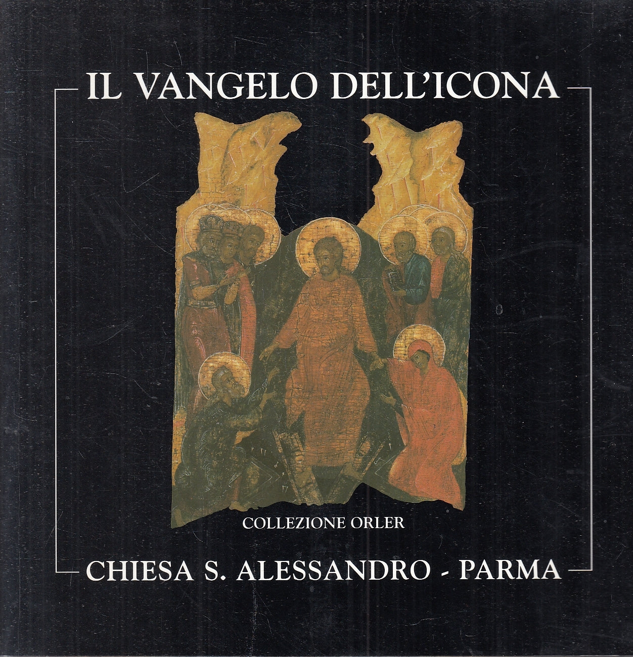 LT- IL VANGELO DELL'ICONA COLLEZIONE ORLER CHIESA S. ALESSANDRO PARMA- 2003- WPR