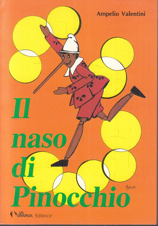 LB- IL NASO DI PINOCCHIO - AMPELIO VALENTINI - LA GRAFICA --- 1984 - B - YFS169