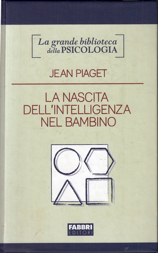 LZ- LA NASCITA DELL'INTELLIGENZA DEL BAMBINO- JEAN PIAGET- EDITRICE---- C-YFS257
