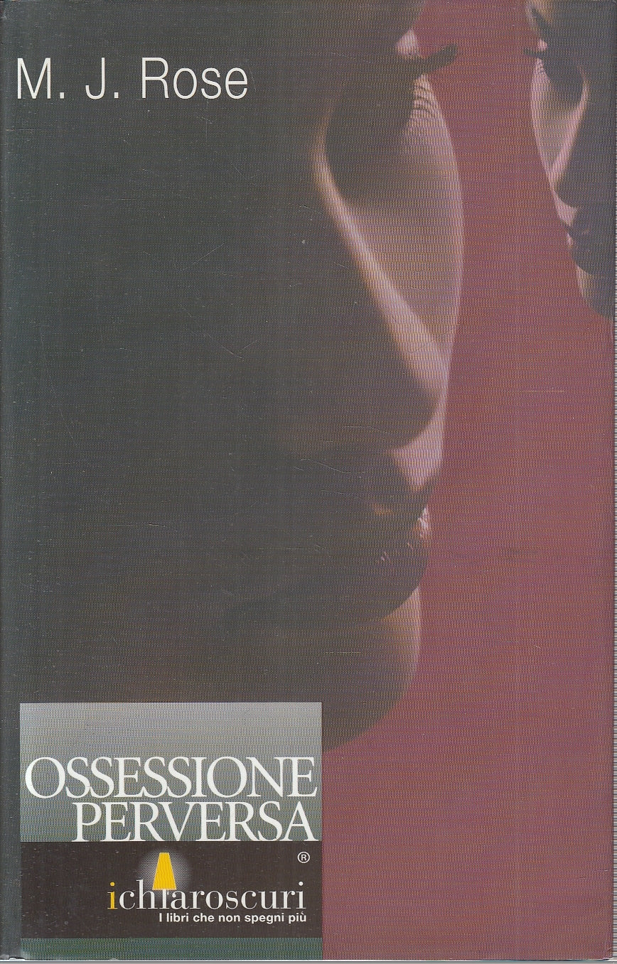 LN2- OSSESSIONE PERVERSA - M.J. ROSE - MONDADORI ICHIAROSCURI - CS - JXS12