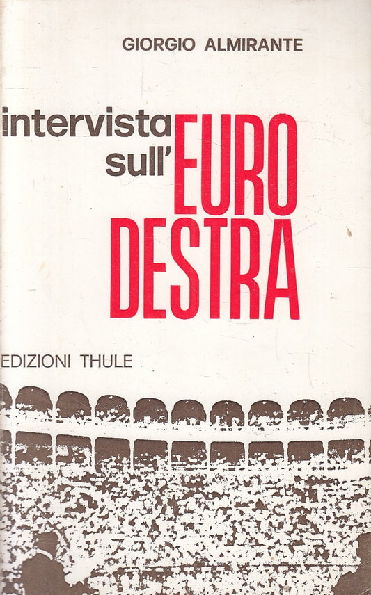 LS- INTERVISTA SULL'EURODESTRA - GIORGIO ALMIRANTE - THULE --- 1978 - B- YFS327