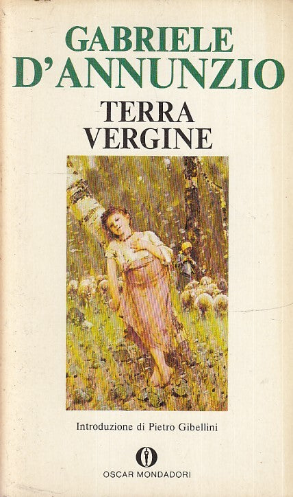 LN- TERRA VERGINE - GABRIELE D'ANNUNZIO - MONDADORI - OSCAR -- 1981 - B - XFS