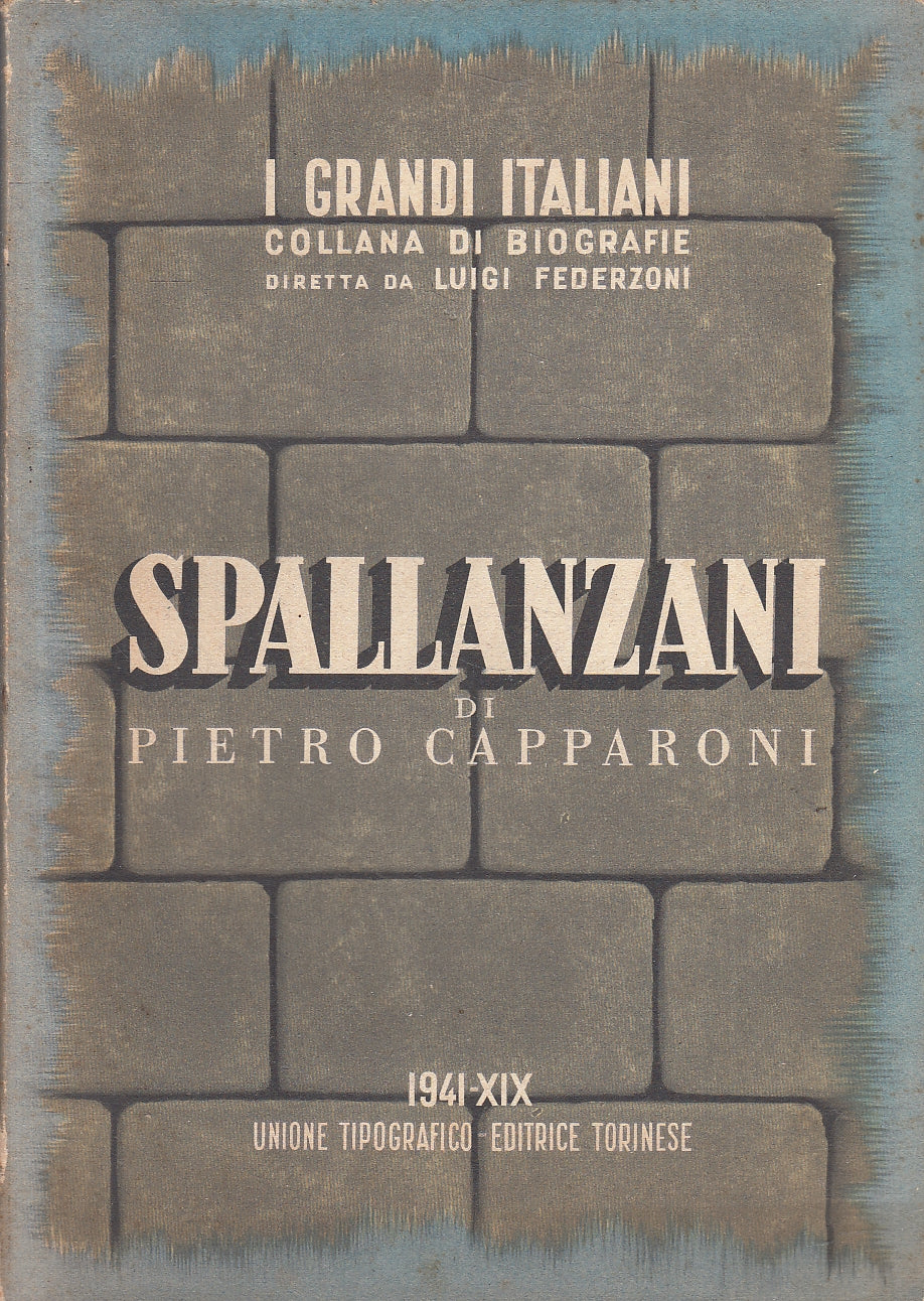 LS- SPALLANZANI di PIETRO CAPPARONI -- UTET - GRANDI ITALIANI -- 1941- B- YFS192