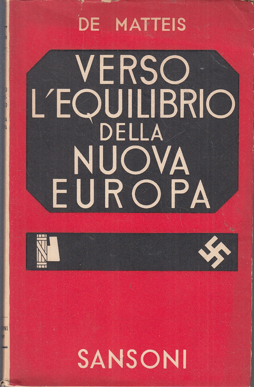 LS- VERSO L'EQUILIBRIO DELLA NUOVA EUROPA- DE MATTEIS- SANSONI--- 1941- B-YFS328