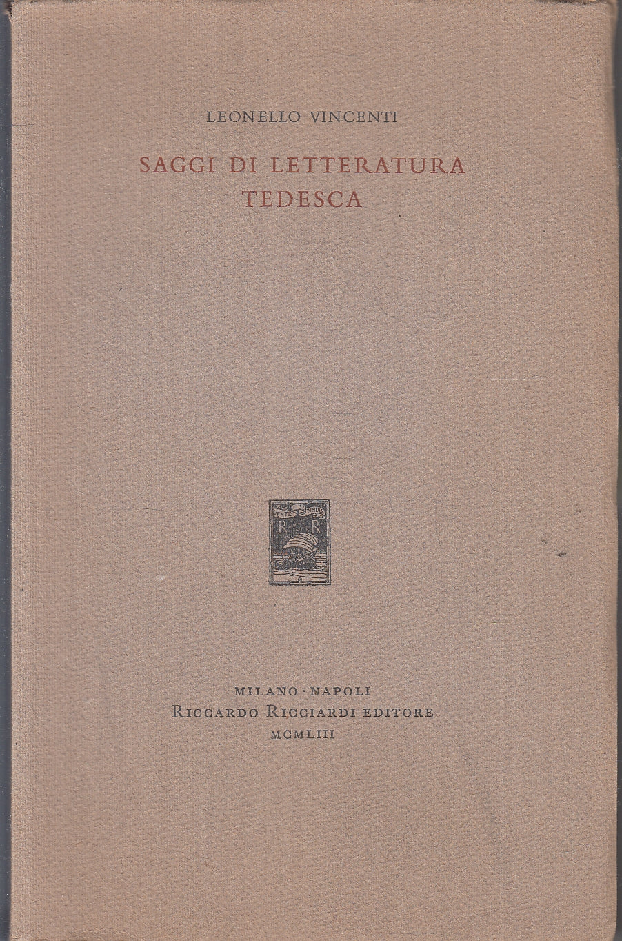 LS- SAGGI DI LETTERATURA TEDESCA- LEONELLO VINCENTI- RICCIARDI--- 1953- B-YFS328