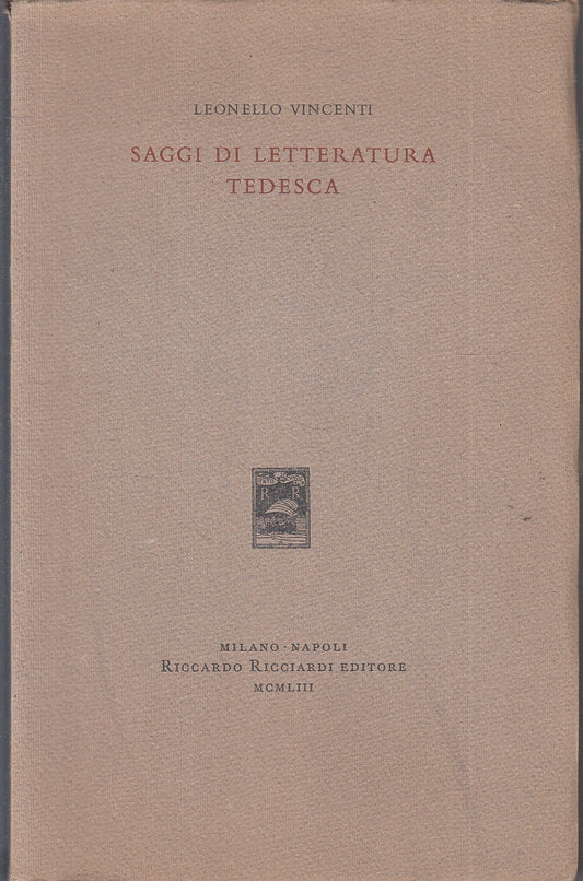 LS- SAGGI DI LETTERATURA TEDESCA- LEONELLO VINCENTI- RICCIARDI--- 1953- B-YFS328