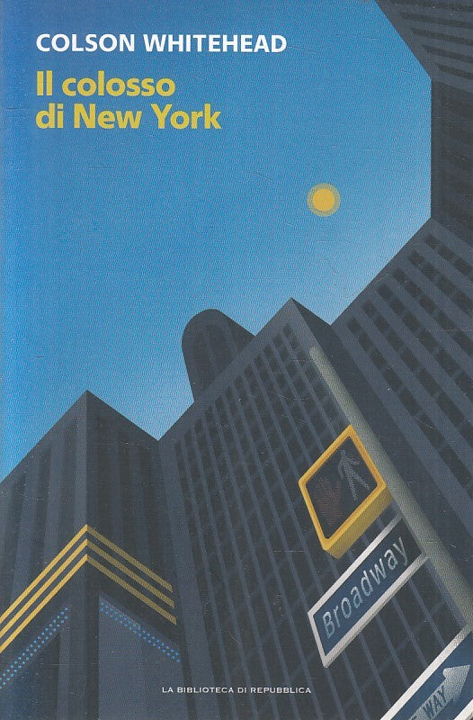 LN2- NEW YORK N.10 IL COLOSSO DI NEW YORK - WHITEHEAD - REPUBBLICA - B - JXS176